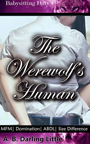 The Werewolf’s Human: MFM | Domination | ABDL | Size... - Bébé & Puériculture Amazon Royaume-Uni à 0.99€