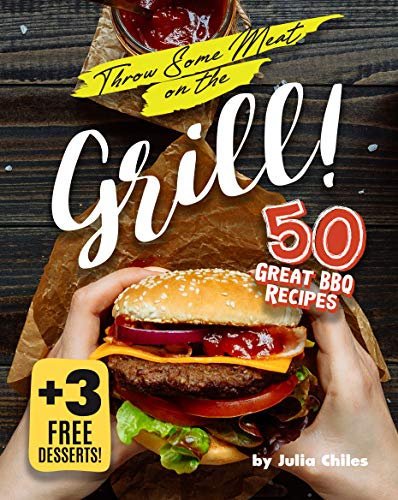 Throw Some Meat on the Grill!: 50 Great BBQ Recipes + 3... - Amazon Royaume-Uni à 0.99€