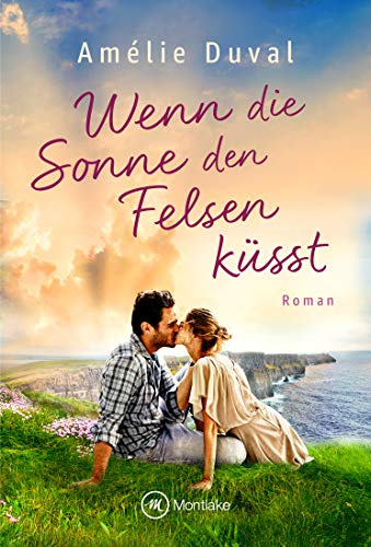 Wenn die Sonne den Felsen küsst (Ireland Dreams 1) - Livres & eBooks Amazon Allemagne à 1.99€