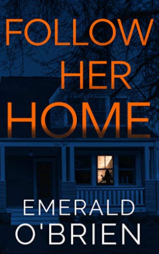 Follow Her Home: A Psychological Thriller - Amazon Royaume-Uni à 0.99€