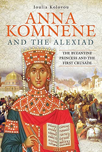 Anna Komnene and the Alexiad: The Byzantine Princess and... - Books & eBooks Amazon UK à 5.99€
