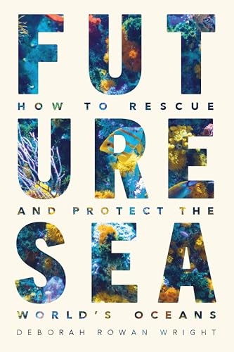 Future Sea: How to Rescue and Protect the World's Oceans - Livres & eBooks Amazon Royaume-Uni à 1.99€
