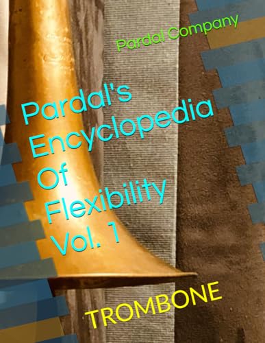 Pardal's Encyclopedia Of Flexibility Vol. 1: TROMBONE - Home & Kitchen Amazon Spain à 8.95€