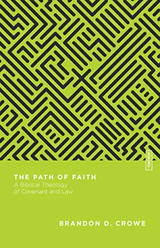 The Path of Faith: A Biblical Theology of Covenant and Law... - Bon plan à 4.49€