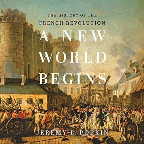A New World Begins: The History of the French Revolution - Vente Flash Amazon -71%