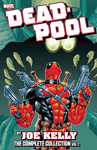 Deadpool by Joe Kelly: The Complete Collection Vol. 2... - Amazon Royaume-Uni à 5.29€