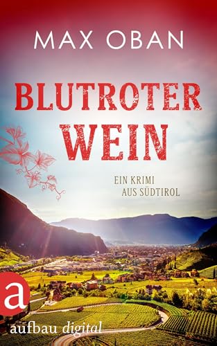 Blutroter Wein: Ein Krimi aus Südtirol (Ein Fall für... - Livres & eBooks Amazon Allemagne à 3.99€