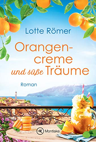 Orangencreme und süße Träume (Liebe am Gardasee 3) - Livres & eBooks Amazon Allemagne à 1.99€