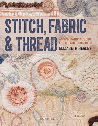 Stitch, Fabric & Thread: An Inspirational Guide for... - Jardin & Extérieur Amazon Royaume-Uni à 1.99€