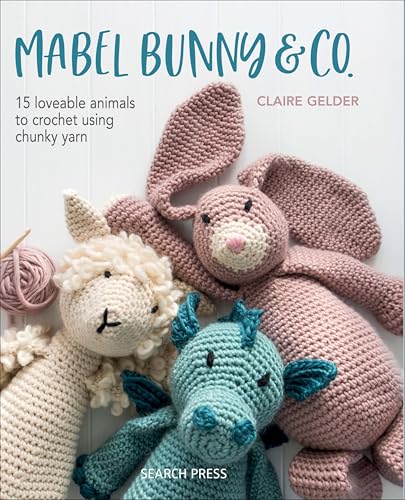 Mabel Bunny & Co.: 15 Loveable Animals to Crochet Using... - Loisirs Créatifs Amazon Royaume-Uni à 1.99€