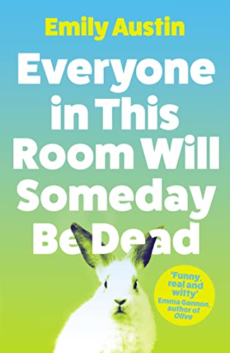 Everyone in This Room Will Someday Be Dead: 'For fans of... - Vente Flash Amazon -66%