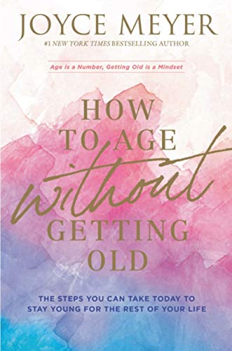How to Age Without Getting Old: The Steps You Can Take... - Amazon Royaume-Uni à 2.99€