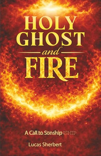Holy Ghost and Fire: A Call to Sonship - Livres & eBooks Amazon Allemagne à 4.71€