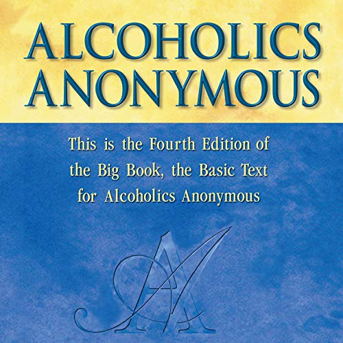 Alcoholics Anonymous, Fourth Edition: The Official "Big... - Deal du jour à 5.99€