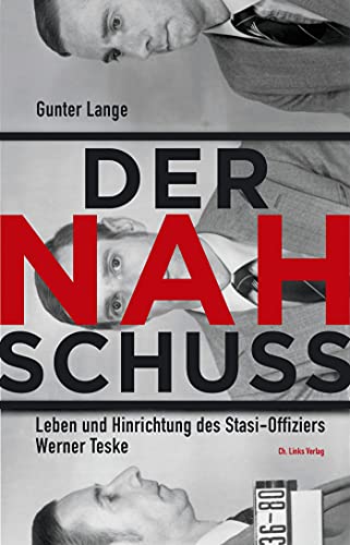 Der Nahschuss: Leben und Hinrichtung des Stasi-Offiziers... - Amazon Allemagne à 3.49€