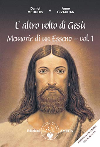 L’altro volto di Gesù: Memorie di un Esseno - vol. 1... - Amazon Royaume-Uni à 1.99€