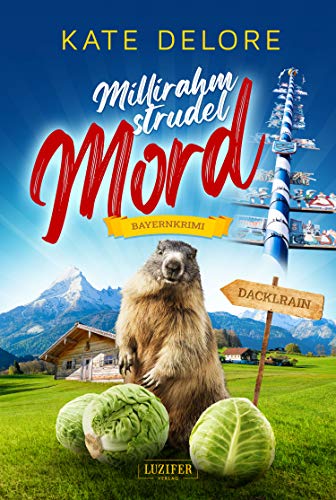 MILLIRAHMSTRUDELMORD: Bayernkrimi (Kriminalgeschichten im... - Auto & Moto Amazon Allemagne à 2.99€