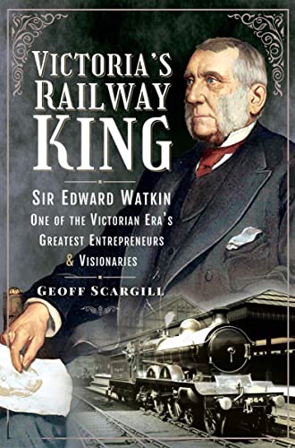 Victoria's Railway King: Sir Edward Watkin, One of the... - Amazon Royaume-Uni à 0.99€