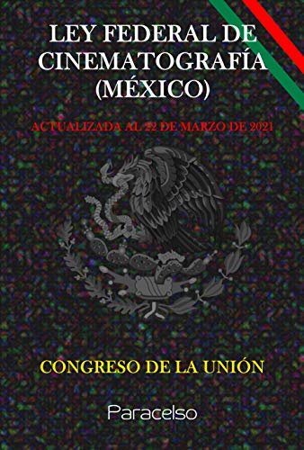 LEY FEDERAL DE CINEMATOGRAFÍA (MÉXICO) - Livres & eBooks Amazon Espagne à 0.99€