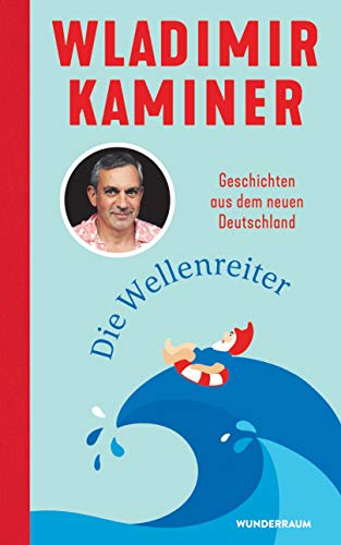 Die Wellenreiter: Geschichten aus dem neuen Deutschland - Amazon Germany à 6.99€
