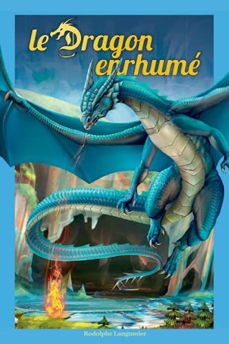 Le dragon enrhumé (Curieux Dragons !) - Livres & eBooks Amazon Espagne à 5.72€