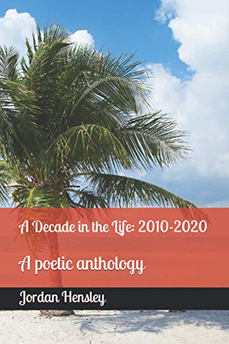 A Decade in the Life: 2010-2020: A poetic anthology - Amazon Allemagne à 9.95€