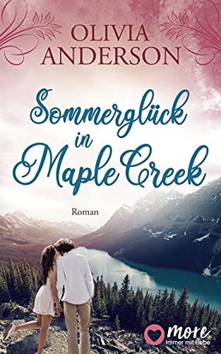 Sommerglück in Maple Creek (Die Liebe wohnt in Maple Creek... - Nouvelle promo Amazon à 3.99€