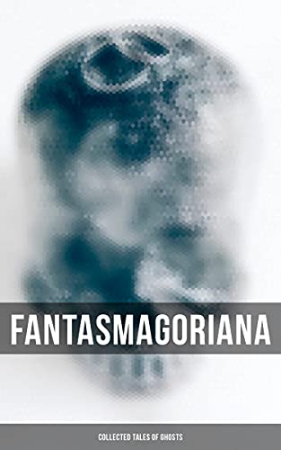 Fantasmagoriana - Collected Tales of Ghosts - Amazon Royaume-Uni à 0.99€
