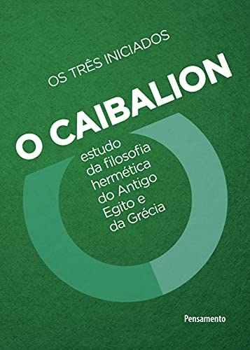 O Caibalion: Estudo da filosofia hermética do antigo Egito... - Amazon Allemagne à 1.49€