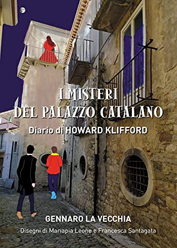 I Misteri del Palazzo Catalano. Diario di Howard Klifford.... - Livres & eBooks Amazon Espagne à 0.99€
