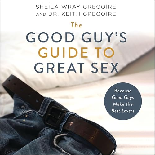 The Good Guy's Guide to Great Sex: Because Good Guys Make... - Livres & eBooks Amazon Royaume-Uni à 3.76€