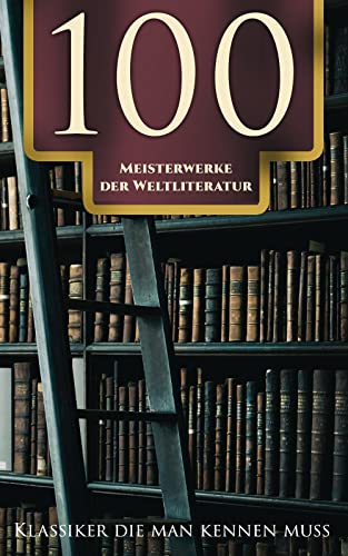 100 Meisterwerke der Weltliteratur - Klassiker die man... - Maison & Cuisine Amazon Allemagne à 0.99€