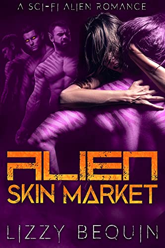 Alien Skin Market: A Sci-Fi Alien Romance (Sold to the... - Amazon Royaume-Uni à 0.99€