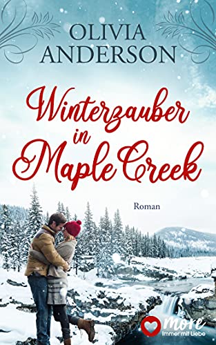 Winterzauber in Maple Creek (Die Liebe wohnt in Maple Creek... - Nouvelle promo Amazon à 3.99€
