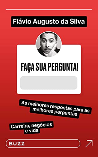 Faça sua pergunta! Flávio Augusto da Silva: As melhores... - Livres & eBooks Amazon Allemagne à 2.49€