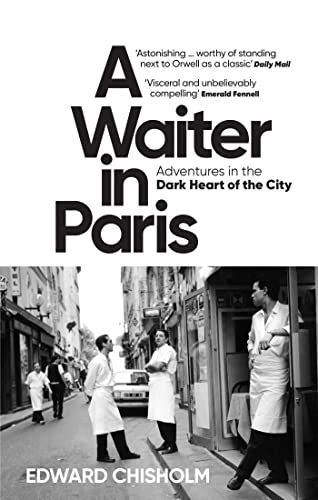 A Waiter in Paris: Adventures in the Dark Heart of the City - Livres & eBooks en promo à 0.99€