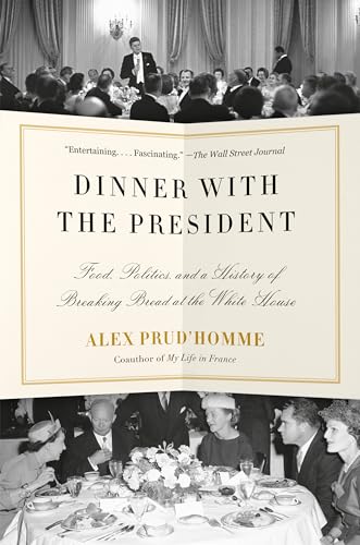 Dinner with the President: Food, Politics, and a History of... - Amazon Italie à 4.84€