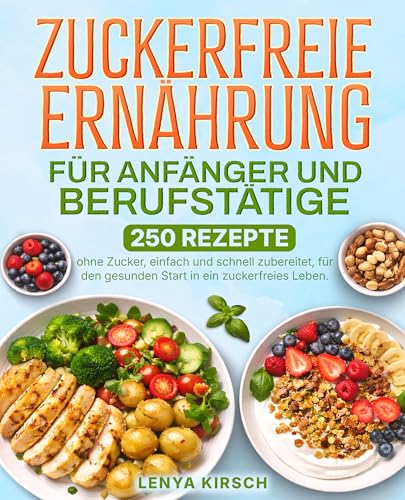 Zuckerfreie Ernährung für Anfänger und Berufstätige: 250... - Bon plan à 0.99€