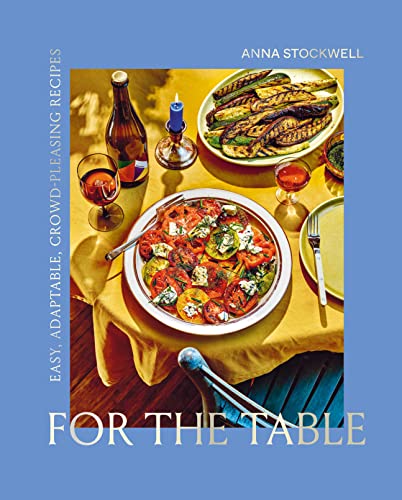 For the Table: Easy, Adaptable, Crowd-Pleasing Recipes - Home & Kitchen Amazon UK à 7.99€