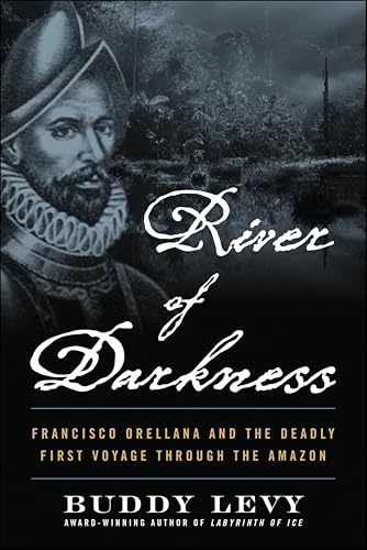 River of Darkness: Francisco Orellana and the Deadly First... - Vente Flash Amazon -73%