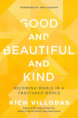 Good and Beautiful and Kind: Becoming Whole in a Fractured... - Amazon Royaume-Uni à 0.99€
