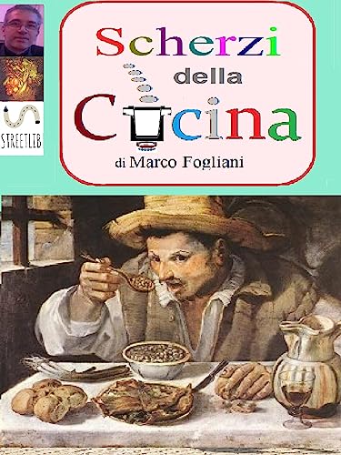 Scherzi della Cucina (Italian Edition) - Vente Flash Amazon -60%