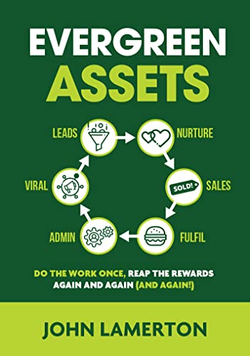 Evergreen Assets: The "Do The Work Once, Reap the Rewards... - Bricolage & Outils Amazon Royaume-Uni à 0.99€