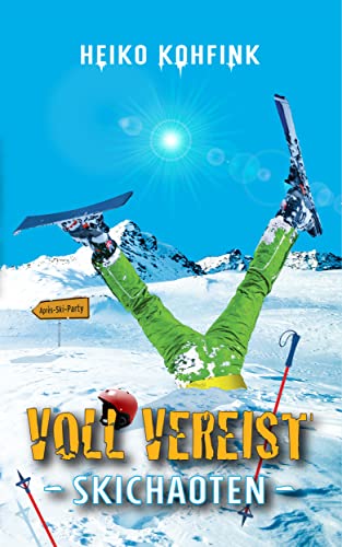 Voll vereist: Skichaoten (Voll - Chaoten 2) (German Edition) - Bon plan à 0.99€