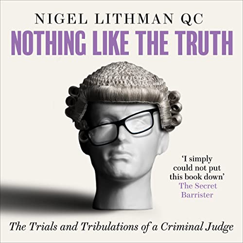 Nothing Like the Truth: The Trial and Tribulations of a... - Amazon Royaume-Uni à 3.99€