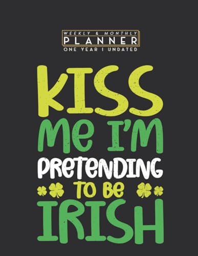Weekly & Monthly Planner One Year Undated: Kiss Me I'm... - Maison & Cuisine en promo à 7.48€