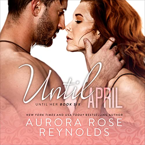 Until April: Until Him/Her, Book 10 en promo à 14,01€ (-63%) sur Amazon FR