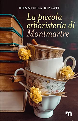 La piccola erboristeria di Montmartre - Livres & eBooks Amazon Italie à 1.50€