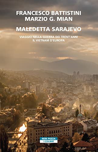 Maledetta Sarajevo: Viaggio nella guerra dei trent'anni. Il... - Livres & eBooks Amazon Italie à 4.99€
