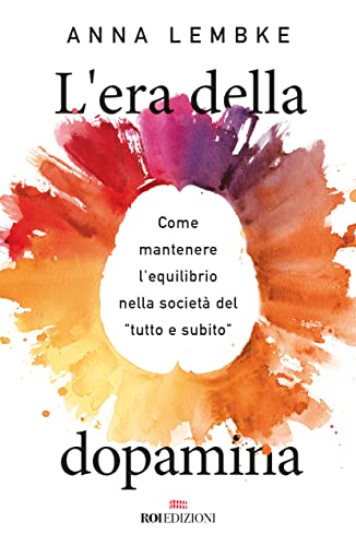 L'era della dopamina: Come mantenere l'equilibrio nella... - Amazon Italie à 4.99€